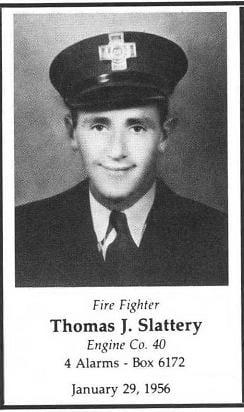 Fire Fighter Thomas J. Slattery, Engine Company 40, LODD January 29, 1956.