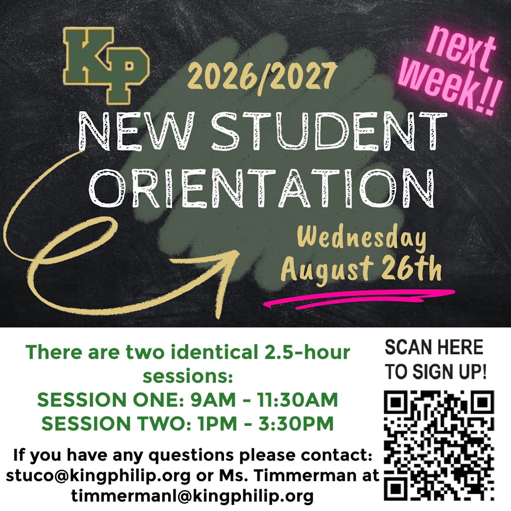 New to King Philip Regional High School this year? Join us for New Student Orientation!

Incoming freshmen and transfer students are encouraged to attend one of two identical 2 1/2-hour sessions. The sessions will be held on Wednesday, Aug. 26, from 9 to 11:30 a.m., and 1 to 3:30 p.m.

Orientation is just one week away, so sign up today!

Use the QR code on the graphic below or register here: https://www.signupgenius.com/go/10C0F4CA4A72BA3FDCE9-64906869-2026
