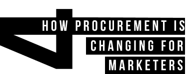 How procurement is changing for marketers