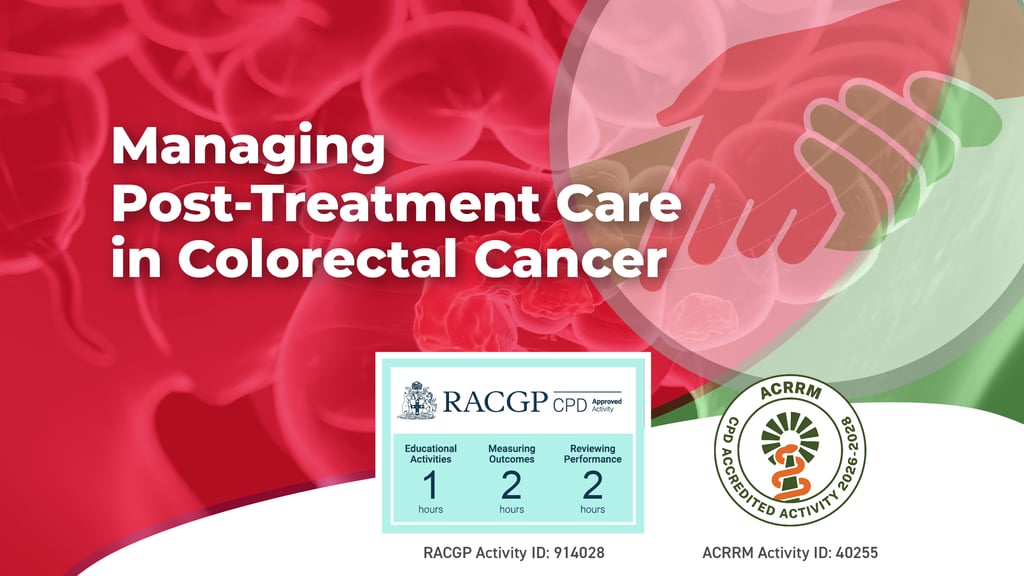 Managing post-treatment care in colorectal cancer CPD Audit RACGP