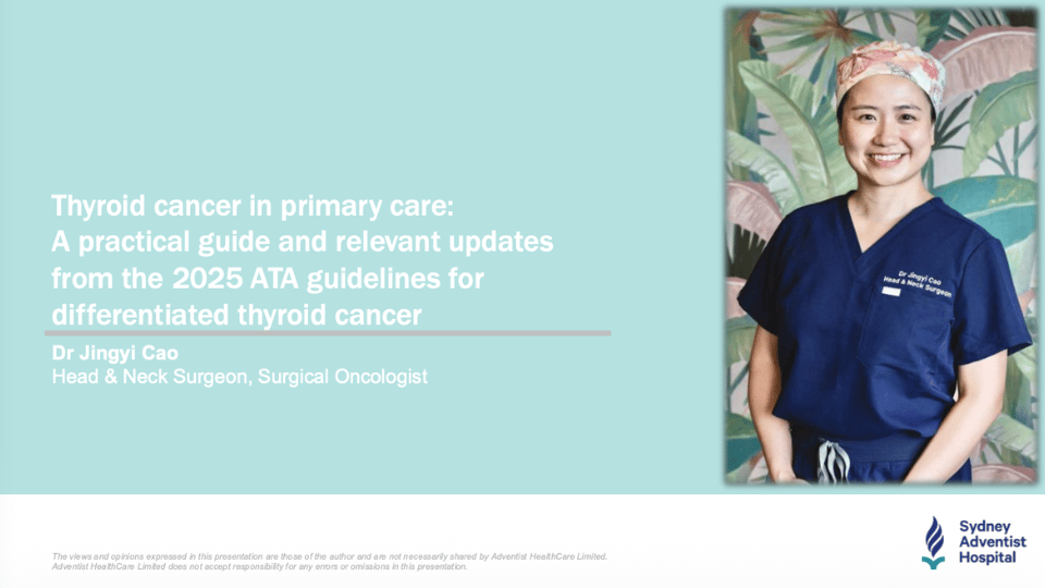 Thyroid Cancer in Primary Care: A Practical Guide and Relevant Updates Dr Jingyi Cao
