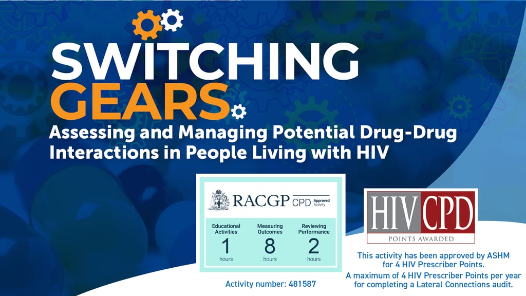 Switching Gears Assessment and Managing Potential Drug-Drug Interaction in People Living with HIV CPD Audit RACGP