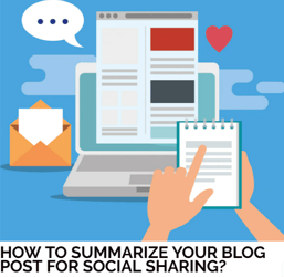 How to Summarize Your Blog Post for Social Sharing?