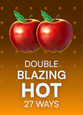 Double Blazing Hot 27 Ways