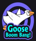 Goose Boom Bang!