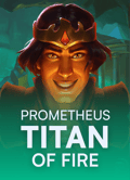 Prometheus: Titan of Fire