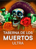Taberna De Los Muertos Ultra