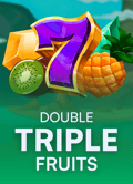 Double Triple Fruits