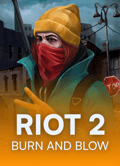 Riot 2: Burn and Blow