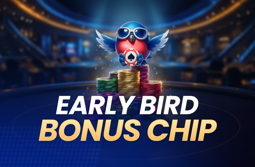 Register Early & Earn Up To 10% Extra Chips
