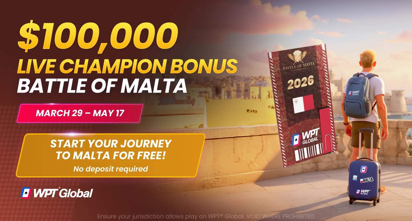WPT® Global Battle of Malta promotion advertising a $100,000 live champion bonus, March 29 to May 17, with a traveler, giant Malta ticket, and message to start the journey to Malta for free with no deposit required.