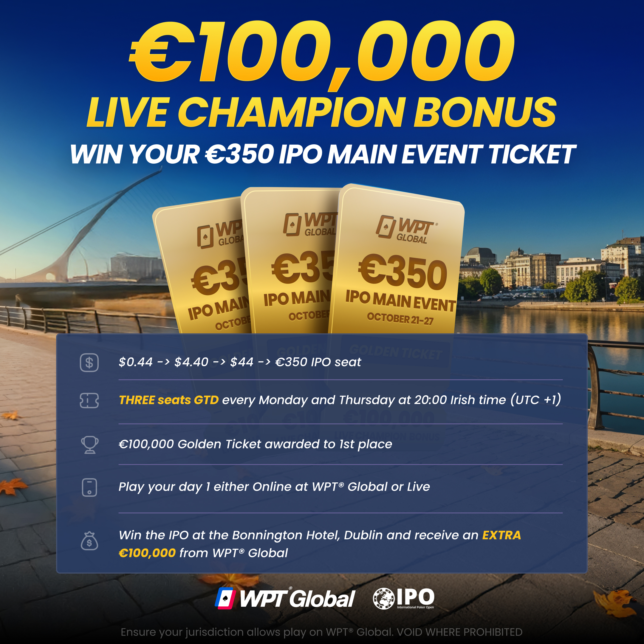 WPT Global and IPO promotional banner announcing a €100,000 Live Champion Bonus and €350 IPO Main Event ticket giveaway in Dublin.