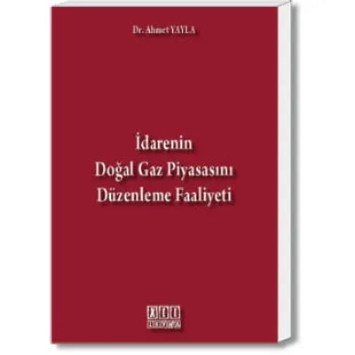 İdarenin Doğal Gaz Piyasasını Düzenleme Faaliyetleri