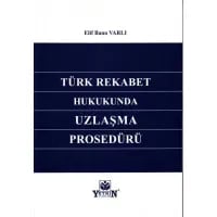 Türk Rekabet Hukukunda Uzlaşma Prosedürü