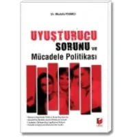 Uyuşturucu Sorunu ve Mücadele Politikası