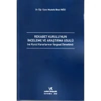 Rekabet Kurulu'nun İnceleme ve Araştırma Usulü ve Kurul Kararlarının Yargısal Denetimi