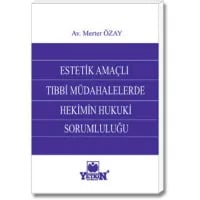 Estetik Amaçlı Tıbbi Müdahalelerde Hekimin Hukuki Sorumluluğu
