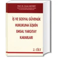 İş ve Sosyal Güvenlik Hukukuna İlişkin Emsal Yargıtay Kararları