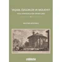 Yaşam, Özgürlük ve Mülkiyet - Yazılı Anayasacılığın Ortaya Çıkışı