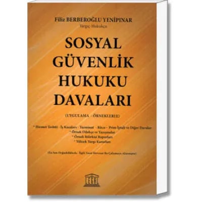 Sosyal Güvenlik Hukuku Davaları (Uygulama - Örneklerle)