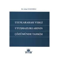 Uluslararası Vergi Uyuşmazlıklarının Çözümünde Tahkim