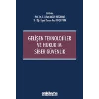 Gelişen Teknolojiler ve Hukuk IV : Siber Güvenlik