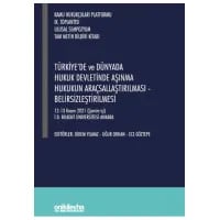 Türkiye'de ve Dünyada Hukuk Devletinde Aşınma Hukukun Araçsallaştırılması