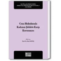 Ceza Hukukunda Kadının Şiddete Karşı Korunması
