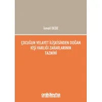 Çocuğun Velayet İlişkisinden Doğan Kişi Varlığı Zararlarının Tazmini