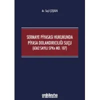Sermaye Piyasası Hukukunda Piyasa Dolandırıcılığı Suçu (6362 Sayılı SPKn Md. 107)