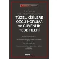 Türk Ceza ve Ceza Muhakemesi Hukukunda Tüzel Kişilere Özgü Koruma ve Güvenlik Tedbirleri