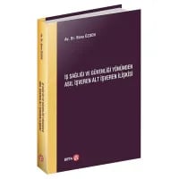  İş Sağlığı ve Güvenliği Yönünden Asıl İşveren Alt İşveren İlişkisi
