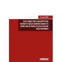 Kuzey Kıbrıs Türk Cumhuriyeti'nde İnternette Kişilik Hakkının Hakaret ve Sövme (Zem ve Kadih) Yoluyla İhlaline Karşı Korunması