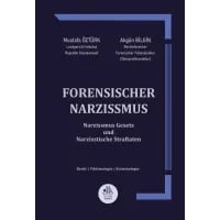 Forensıscher Narzıssmus ( Narzissmus Gesetz und Narzisstische Straftaten )