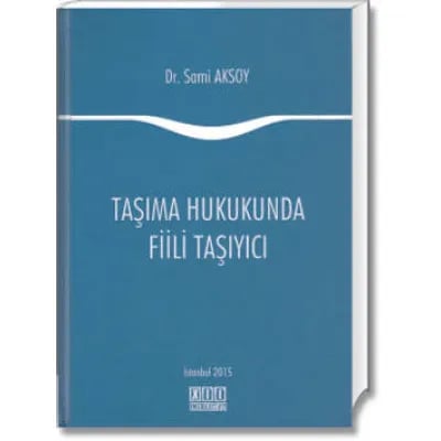 Taşıma Hukukunda Fiili Taşıyıcı