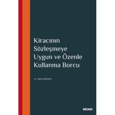 Kiracının Sözleşmeye Uygun ve Özenle Kullanma Borcu