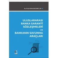 Uluslararası Banka Garanti Sözleşmeleri ve Bankanın Savunma Araçları
