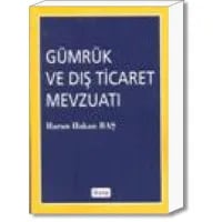 Gümrük ve Dış Ticaret Mevzuatı