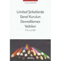 Limited Şirketlerde Genel Kurulun Devredilemez Yetkileri (TTK.md.616)