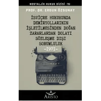 İsviçre Hukukunda Demiryollarının İşletilmesinden Doğan Zararlardan Dolayı Sözleşme Dışı Sorumluluk