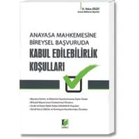 Anayasa Mahkemesine Bireysel Başvuruda Kabul Edilebilirlik Koşulları