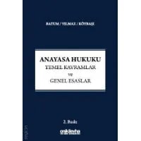 Anayasa Hukuku - Temel Kavramlar ve Genel Esaslar