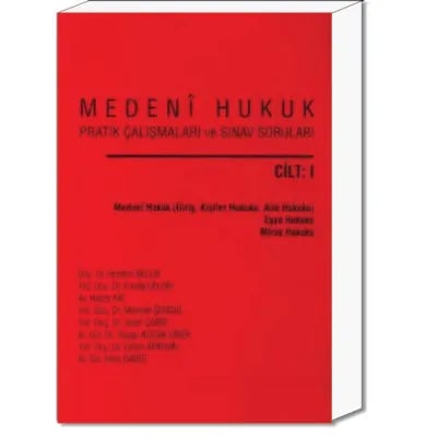 Medeni Hukuk Pratik Çalışmaları ve Sınav Soruları (Cilt I)