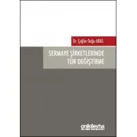 Sermaye Şirketlerinde Tür Değiştirme