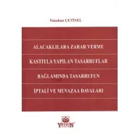 Alacaklılara Zarar Verme Kastıyla Yapılan Tasarruflar Bağlamında Tasarrufun İptali ve Muvazaa Davaları