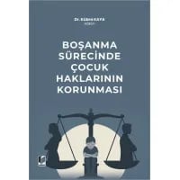 Boşanma Sürecinde Çocuk Haklarının Korunması