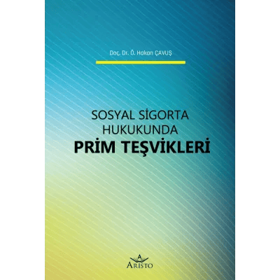 Sosyal Sigorta Hukukunda Prim Teşvikleri