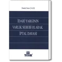 İdari Yargının Varlık Sebebi Olarak İptal Davası