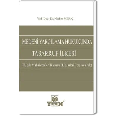 Medenî Yargılama Hukukunda Tasarruf İlkesi