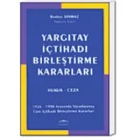 Yargıtay İçtihadı Birleştirme Kararları (Hukuk ve Ceza)